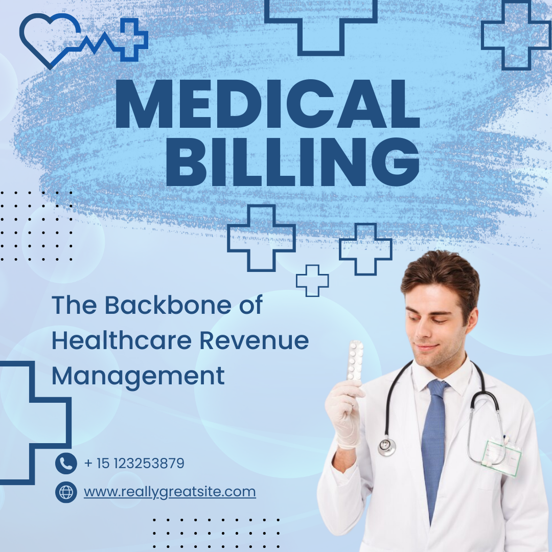 Medical Billing: The Backbone of Healthcare Revenue Management